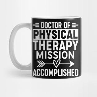 DPT Doctor of Physical Therapy Accomplish Physiotherapy T-Shirt Mug